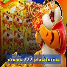 drums 777 plataforma